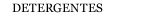 DETERGENTES 